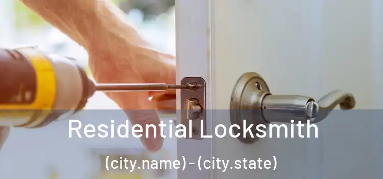 Residential Locksmith (city.name) - (city.state)